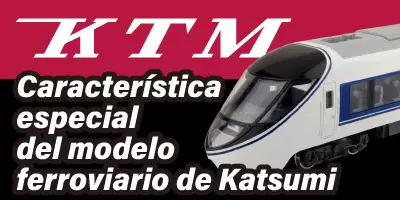 Característica especial del modelo ferroviario de Katsumi
